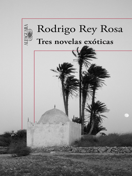Title details for Tres novelas exóticas by Rodrigo Rey Rosa - Wait list